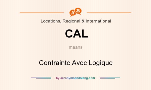 What does CAL mean? It stands for Contrainte Avec Logique