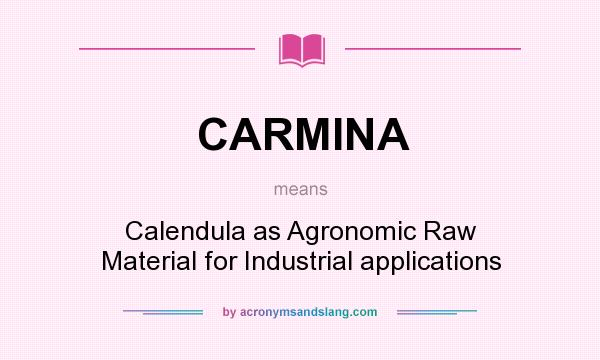 What does CARMINA mean? It stands for Calendula as Agronomic Raw Material for Industrial applications