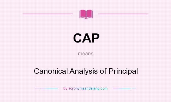 What does CAP mean? It stands for Canonical Analysis of Principal