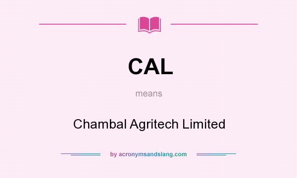 What does CAL mean? It stands for Chambal Agritech Limited