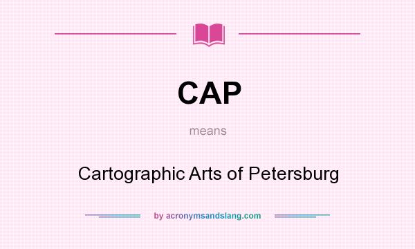What does CAP mean? It stands for Cartographic Arts of Petersburg