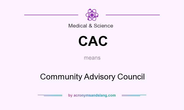 What does CAC mean? It stands for Community Advisory Council