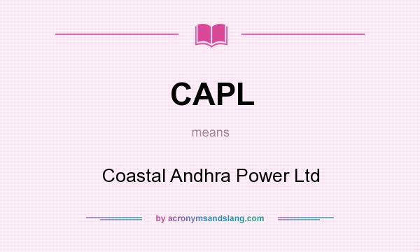 What does CAPL mean? It stands for Coastal Andhra Power Ltd