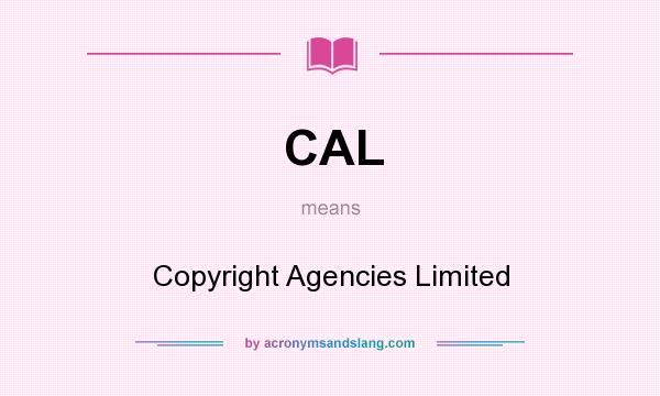 What does CAL mean? It stands for Copyright Agencies Limited