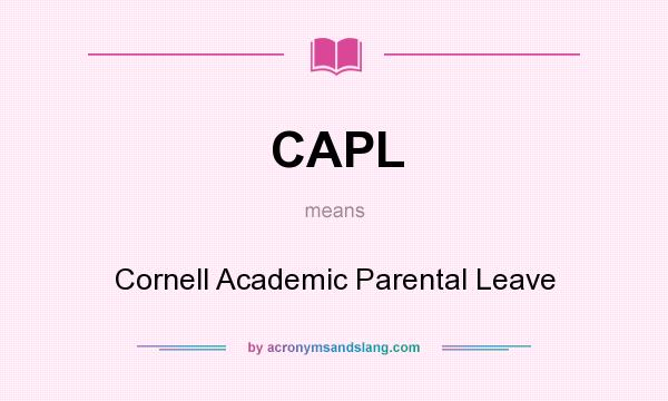 What does CAPL mean? It stands for Cornell Academic Parental Leave