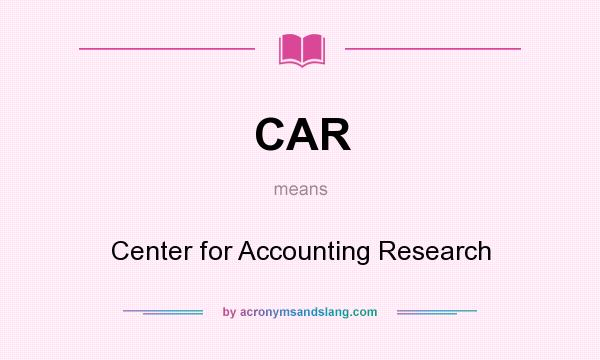 What does CAR mean? It stands for Center for Accounting Research