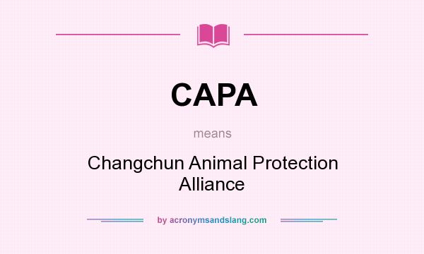 What does CAPA mean? It stands for Changchun Animal Protection Alliance