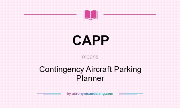 What does CAPP mean? It stands for Contingency Aircraft Parking Planner
