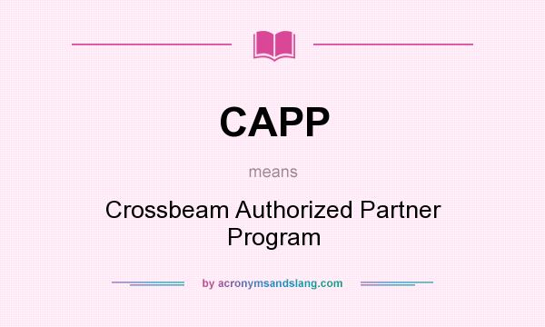 What does CAPP mean? It stands for Crossbeam Authorized Partner Program