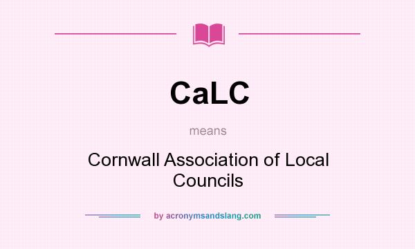 What does CaLC mean? It stands for Cornwall Association of Local Councils