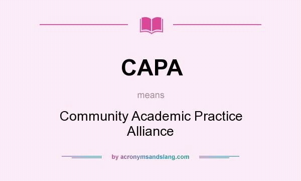 What does CAPA mean? It stands for Community Academic Practice Alliance