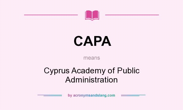 What does CAPA mean? It stands for Cyprus Academy of Public Administration