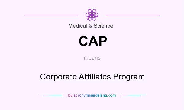 What does CAP mean? It stands for Corporate Affiliates Program