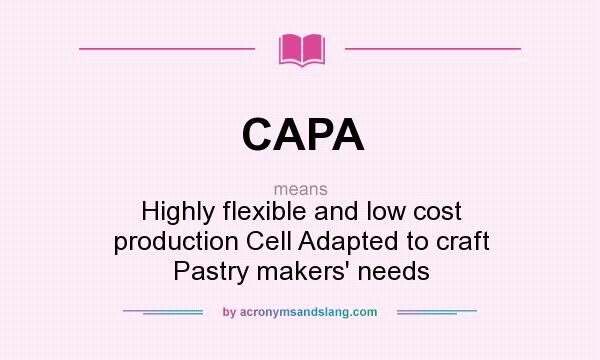 What does CAPA mean? It stands for Highly flexible and low cost production Cell Adapted to craft Pastry makers` needs