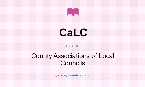 What does CaLC mean? It stands for County Associations of Local Councils