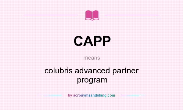 What does CAPP mean? It stands for colubris advanced partner program