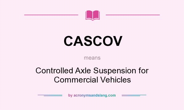 What does CASCOV mean? It stands for Controlled Axle Suspension for Commercial Vehicles