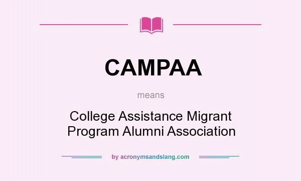 What does CAMPAA mean? It stands for College Assistance Migrant Program Alumni Association