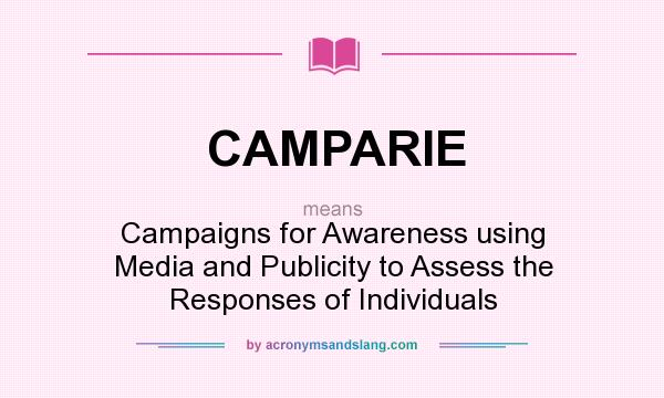 What does CAMPARIE mean? It stands for Campaigns for Awareness using Media and Publicity to Assess the Responses of Individuals