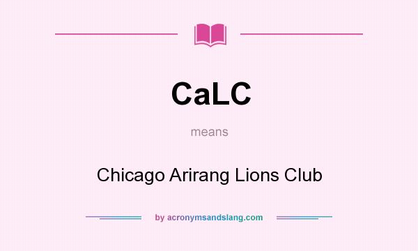 What does CaLC mean? It stands for Chicago Arirang Lions Club
