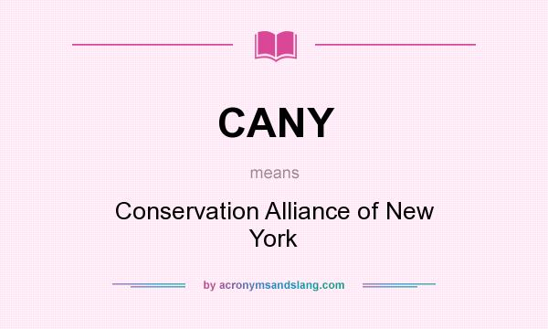What does CANY mean? It stands for Conservation Alliance of New York