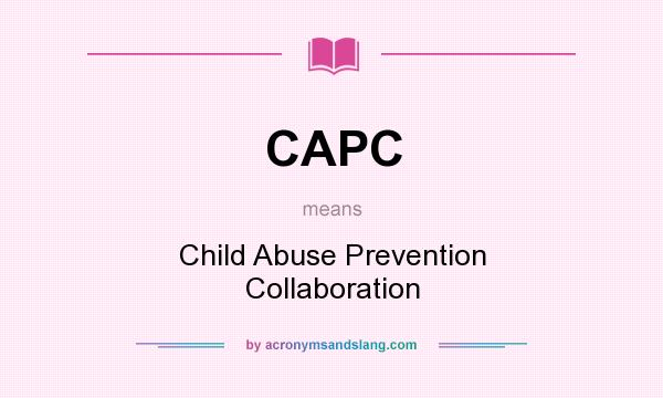 What does CAPC mean? It stands for Child Abuse Prevention Collaboration