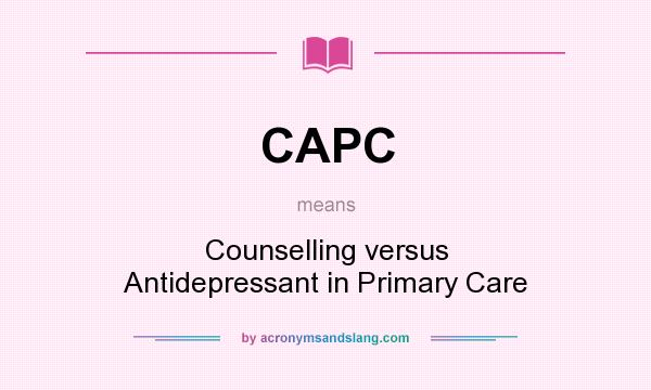 What does CAPC mean? It stands for Counselling versus Antidepressant in Primary Care