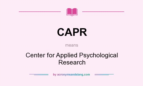 What does CAPR mean? It stands for Center for Applied Psychological Research