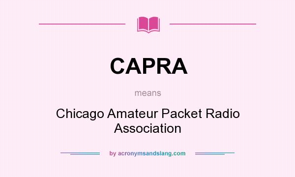 What does CAPRA mean? It stands for Chicago Amateur Packet Radio Association