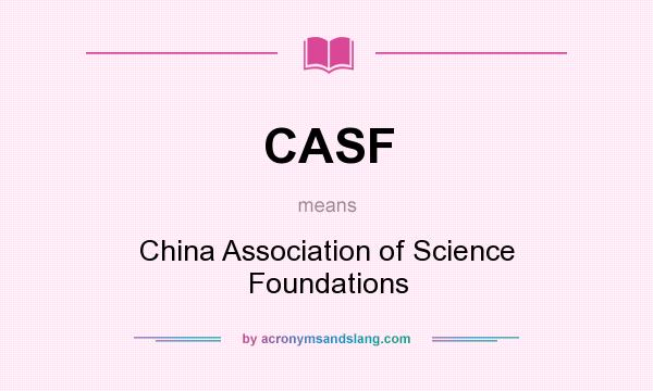 What does CASF mean? It stands for China Association of Science Foundations