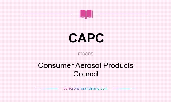 What does CAPC mean? It stands for Consumer Aerosol Products Council