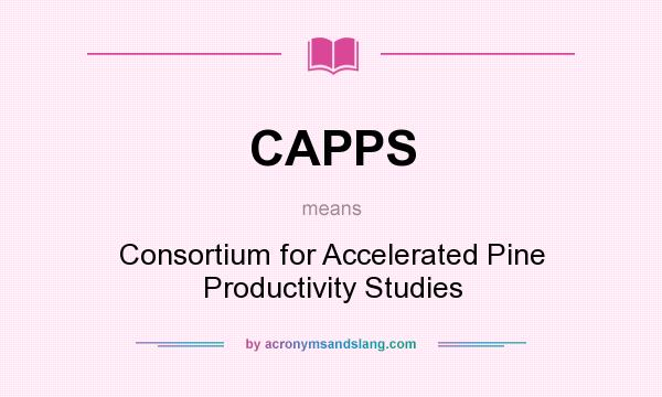 What does CAPPS mean? It stands for Consortium for Accelerated Pine Productivity Studies