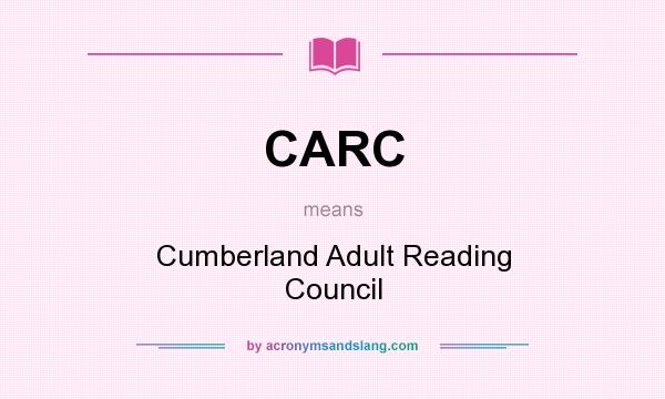 What does CARC mean? It stands for Cumberland Adult Reading Council