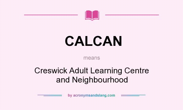 What does CALCAN mean? It stands for Creswick Adult Learning Centre and Neighbourhood