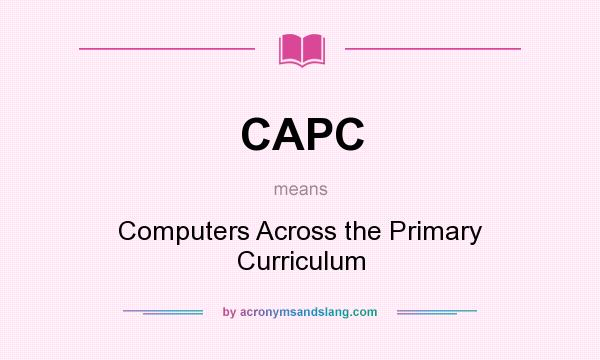What does CAPC mean? It stands for Computers Across the Primary Curriculum