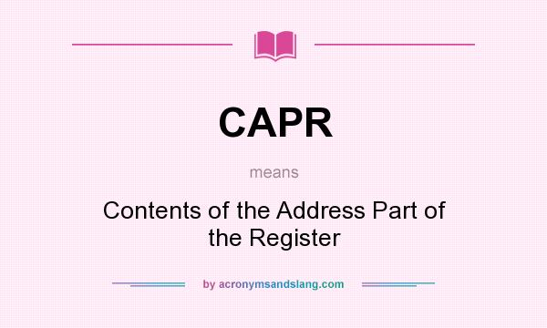 What does CAPR mean? It stands for Contents of the Address Part of the Register