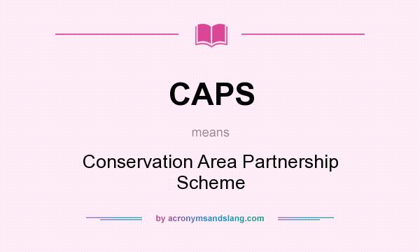What does CAPS mean? It stands for Conservation Area Partnership Scheme