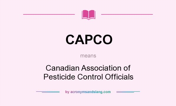 What does CAPCO mean? It stands for Canadian Association of Pesticide Control Officials