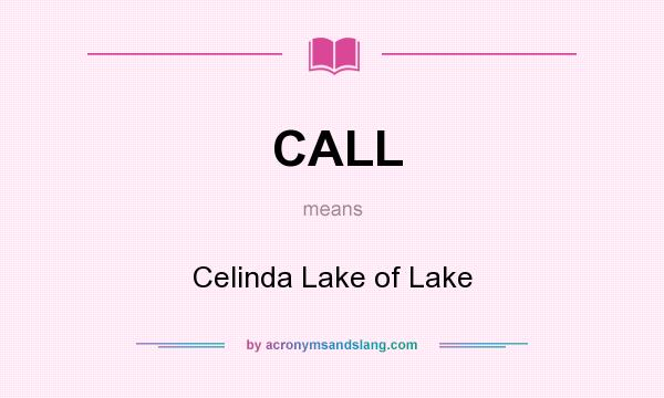 What does CALL mean? It stands for Celinda Lake of Lake