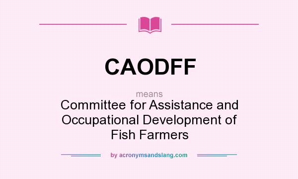 What does CAODFF mean? It stands for Committee for Assistance and Occupational Development of Fish Farmers