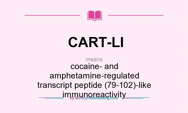What does CART-LI mean? It stands for cocaine- and amphetamine-regulated transcript peptide (79-102)-like immunoreactivity