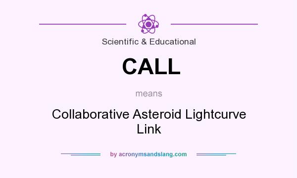 What does CALL mean? It stands for Collaborative Asteroid Lightcurve Link
