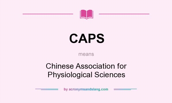 What does CAPS mean? It stands for Chinese Association for Physiological Sciences