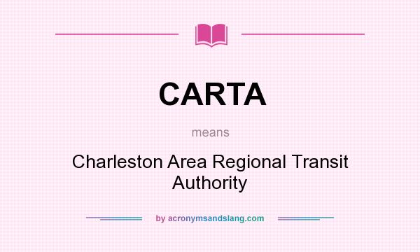 What does CARTA mean? It stands for Charleston Area Regional Transit Authority