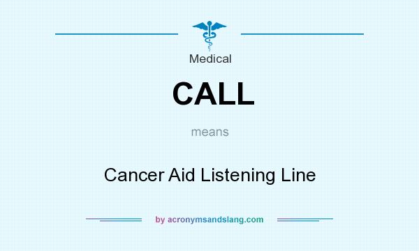 What does CALL mean? It stands for Cancer Aid Listening Line