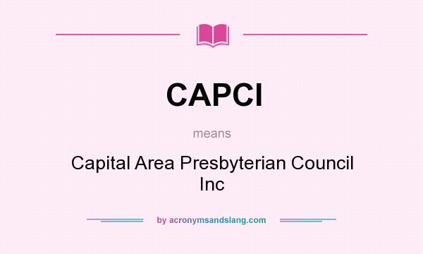 What does CAPCI mean? It stands for Capital Area Presbyterian Council Inc