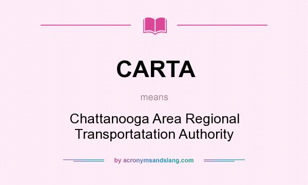 What does CARTA mean? It stands for Chattanooga Area Regional Transportatation Authority