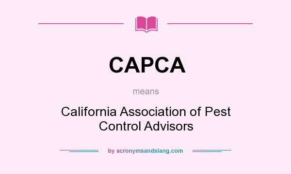 What does CAPCA mean? It stands for California Association of Pest Control Advisors