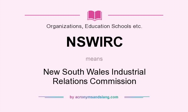 What does NSWIRC mean? It stands for New South Wales Industrial Relations Commission