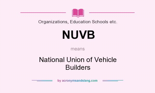 What does NUVB mean? It stands for National Union of Vehicle Builders